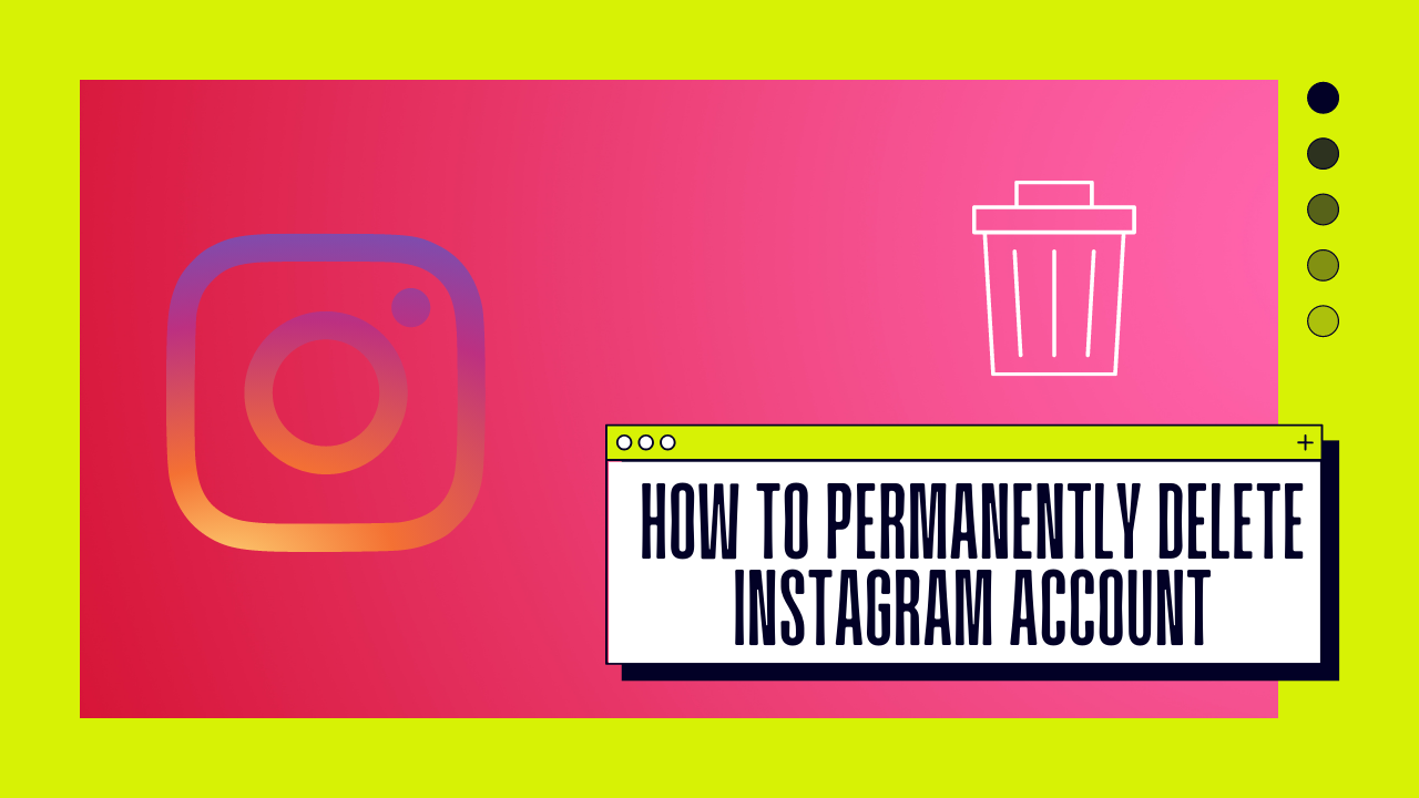 How to Permanently Delete Instagram Account | Best Guide 2023