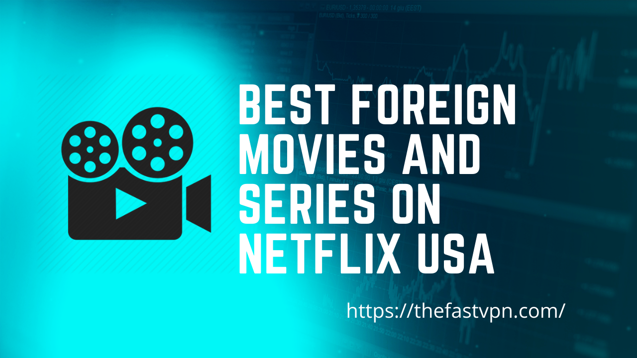Best Foreign Movies and Series on Netflix USA