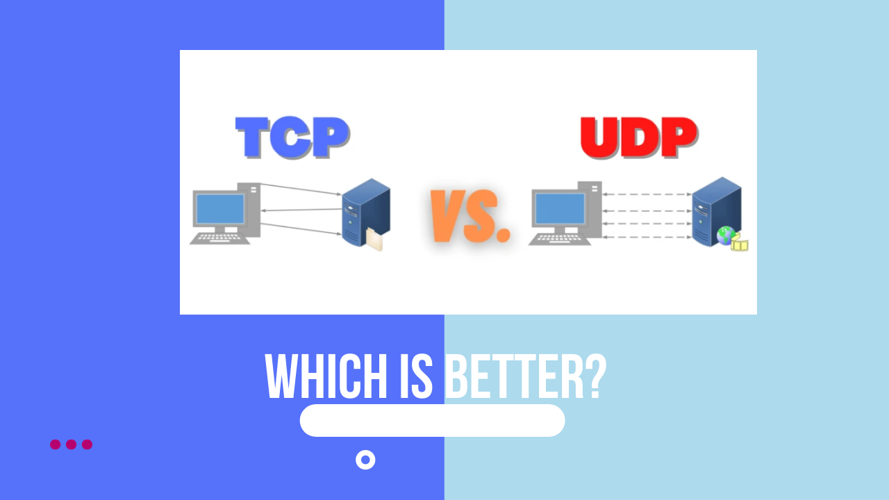 TCP or UDP – Which is Better? | Best Guide 2022