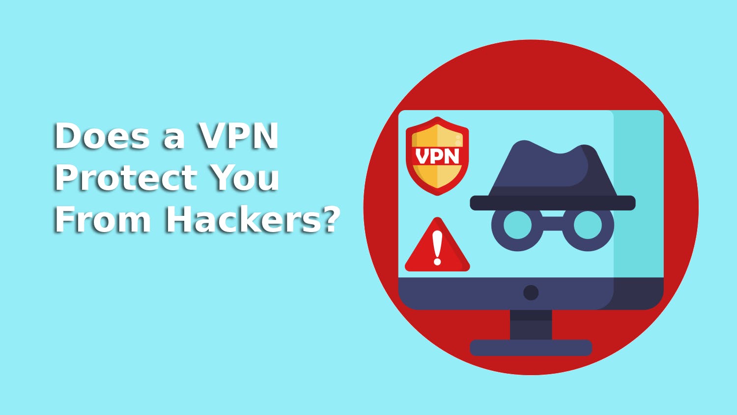 Does a VPN Protect You From Hackers?