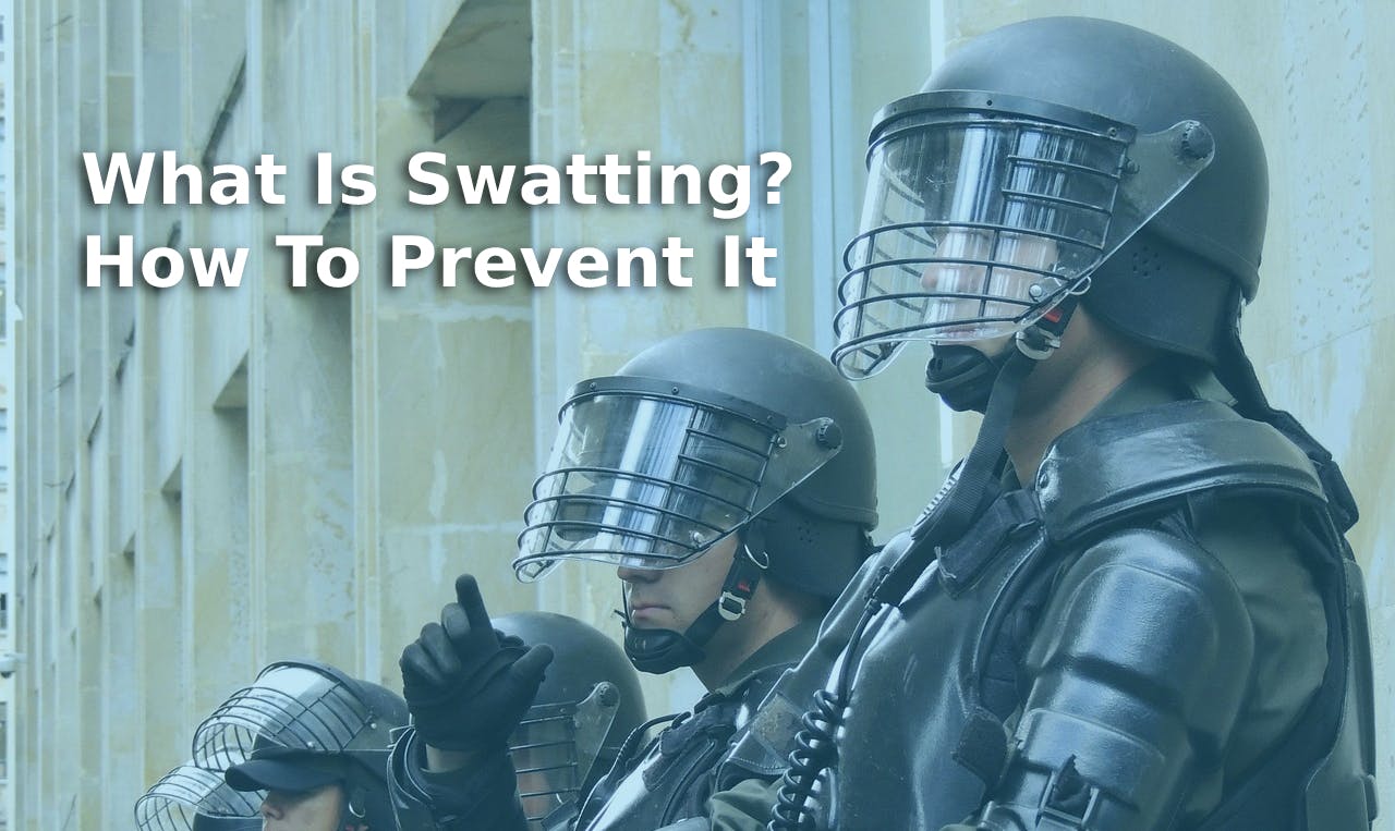 What is Swatting? How To Prevent Swatting