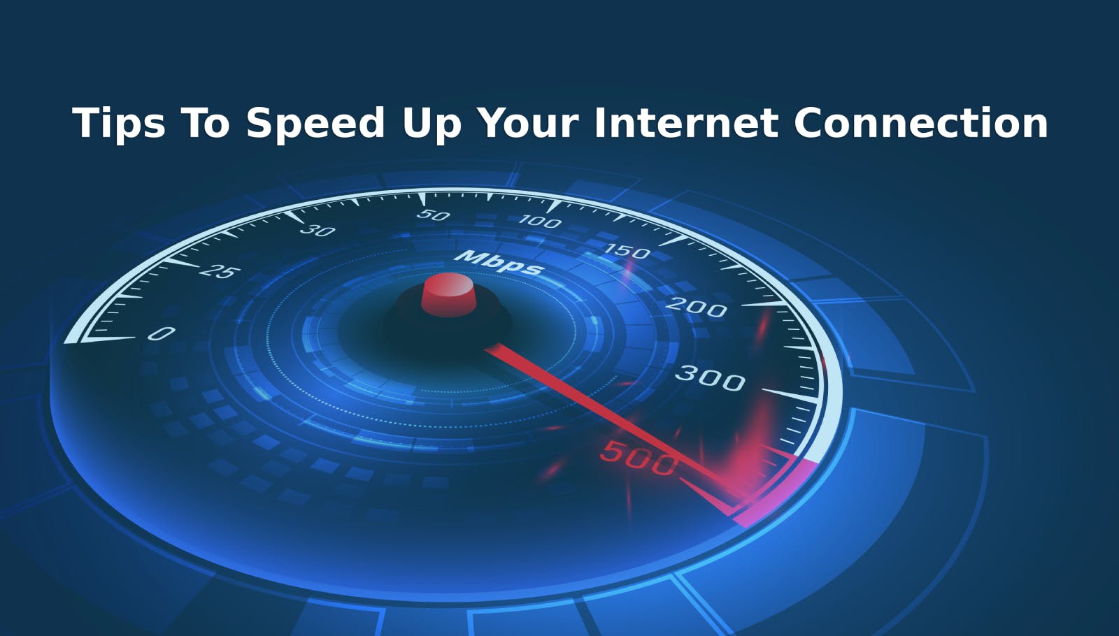 Tips To Speed Up Internet Connection